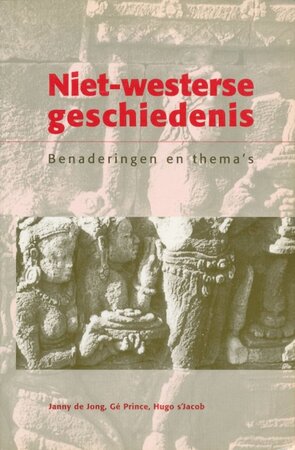 Niet-westerse geschiedenis - J. de Jong, G. Prince, H. 's Jacob Niet-westerse geschiedenis - J. de Jong, G. Prince, H. 's Jacob