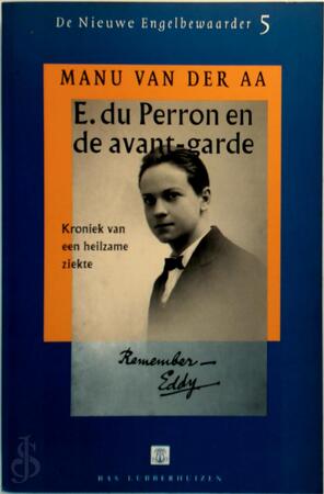 E. du Perron en de avant-garde - Manu van der Aa E. du Perron en de avant-garde - Manu van der Aa