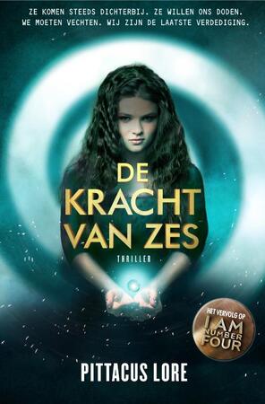 De kracht van Zes - Pittacus Lore De kracht van Zes - Pittacus Lore