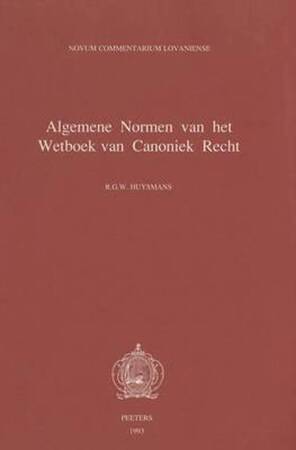 Liber I. Algemene Normen Van Het Wetboek Van Canoniek Recht. de Normis Generalibus - Rudolfus G. W. Huysmans Liber I. Algemene Normen Van Het Wetboek Van Canoniek Recht. de Normis Generalibus - Rudolfus G. W. Huysmans