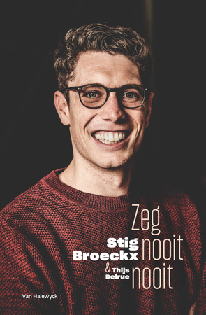 Zeg nooit nooit - Stig Broeckx, Thijs Delrue Zeg nooit nooit - Stig Broeckx, Thijs Delrue