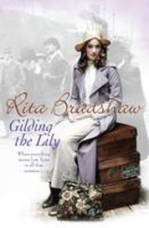 Gilding The Lily - Rita Bradshaw Gilding The Lily - Rita Bradshaw