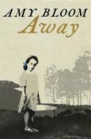 Away - Amy Bloom Away - Amy Bloom