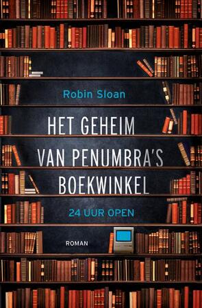 Penumbra's geheimzinnige boekwinkel - Robin Sloan Penumbra's geheimzinnige boekwinkel - Robin Sloan