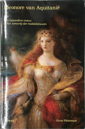 Eleonore van Aquitanië - Guus Pikkemaat Eleonore van Aquitanië - Guus Pikkemaat