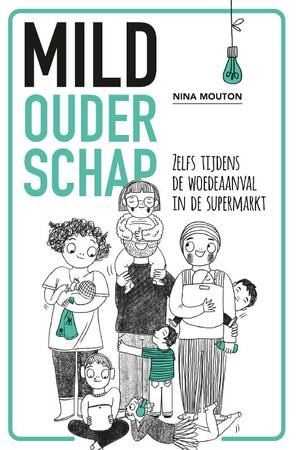 Mild ouderschap - Nina Mouton