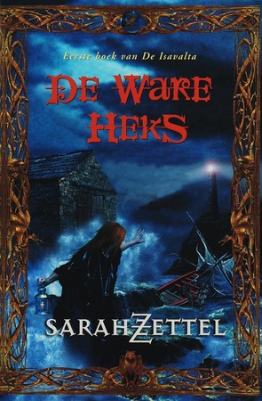 De ware heks - Sarah Zettel, Henny van Gulik