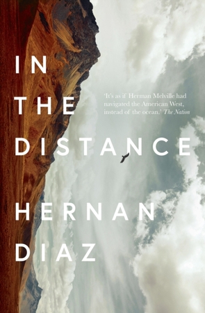 In the distance - Hernan Diaz In the distance - Hernan Diaz
