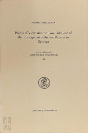 Points of view and the two-fold use of the principle of sufficient reason in spinoza - Michael Della Rocca