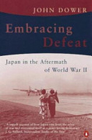 Embracing Defeat - John W. Dower