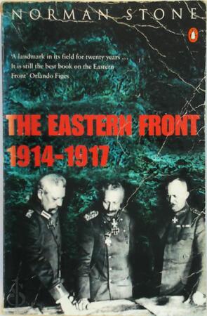 Eastern Front 1914-1917 - Norman Stone Eastern Front 1914-1917 - Norman Stone