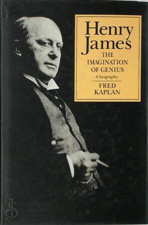 Henry James: The Imagination of Genius - Fred Kaplan Henry James: The Imagination of Genius - Fred Kaplan