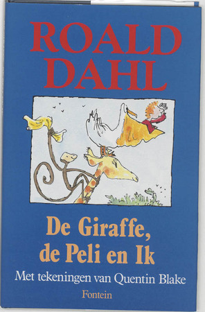 De giraffe, de peli en ik - Roald Dahl, Quentin Blake, Huberte Vriesendorp De giraffe, de peli en ik - Roald Dahl, Quentin Blake, Huberte Vriesendorp