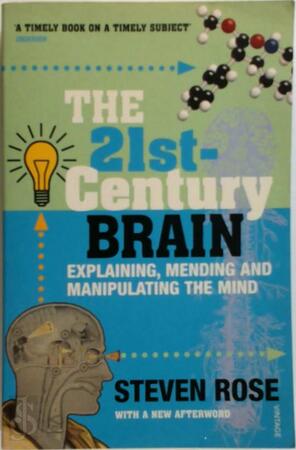 The 21st Century Brain - Steven Peter Russell Rose
