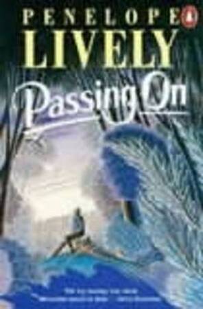 Passing on - Penelope Lively Passing on - Penelope Lively