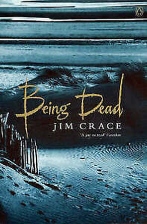 Being dead - Jim Crace Being dead - Jim Crace