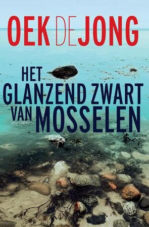 Het glanzend zwart van mosselen - Oek de Jong Het glanzend zwart van mosselen - Oek de Jong