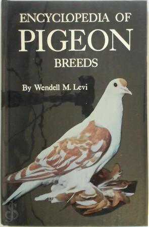 Encyclopedia of Pigeon Breeds - Wendell Mitchell Levi Encyclopedia of Pigeon Breeds - Wendell Mitchell Levi