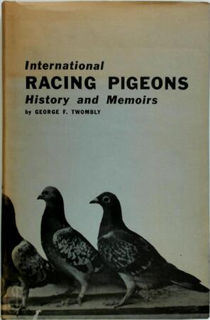International Racing Pigeons - George F. Twombly