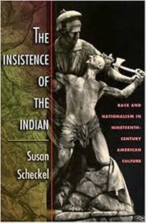 The insistence of the indian - Susan Scheckel
