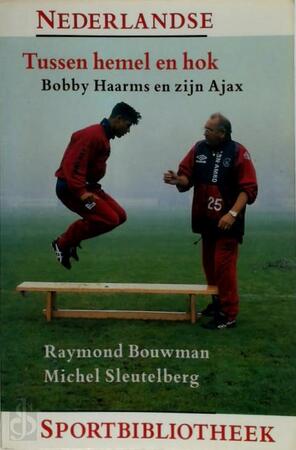 Tussen hemel en hok - Raymond Bouwman, Michel Sleutelberg Tussen hemel en hok - Raymond Bouwman, Michel Sleutelberg