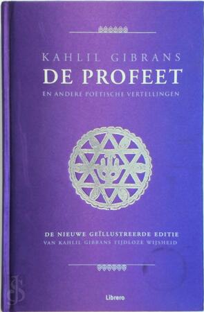Kahlil Gibrans De Profeet en andere poëtische vertellingen - Kahlil Gibran Kahlil Gibrans De Profeet en andere poëtische vertellingen - Kahlil Gibran