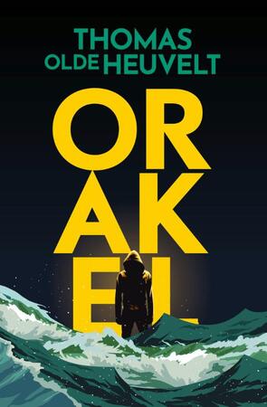 Orakel - Thomas Olde Heuvelt Orakel - Thomas Olde Heuvelt