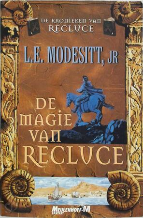 De magie van Recluce - L. E. Modesitt, Vincent van Der Linden De magie van Recluce - L. E. Modesitt, Vincent van Der Linden