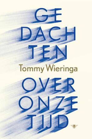 Gedachten over onze tijd - Tommy Wieringa Gedachten over onze tijd - Tommy Wieringa