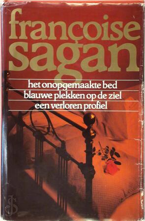 Het onopgemaakte bed - Blauwe plekken op de ziel - Een verloren profiel - Francoise Sagan Het onopgemaakte bed - Blauwe plekken op de ziel - Een verloren profiel - Francoise Sagan