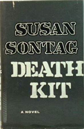 Death Kit - a novel - Susan Sontag Death Kit - a novel - Susan Sontag