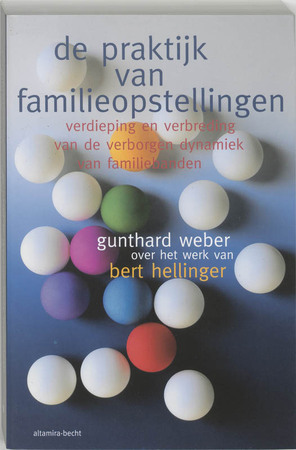De Praktijk van Familieopstellingen - G. Weber, B. Hellinger De Praktijk van Familieopstellingen - G. Weber, B. Hellinger