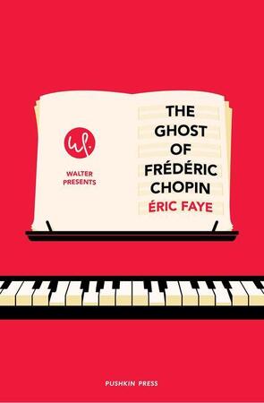 The ghost of frederic chopin - Eric Faye