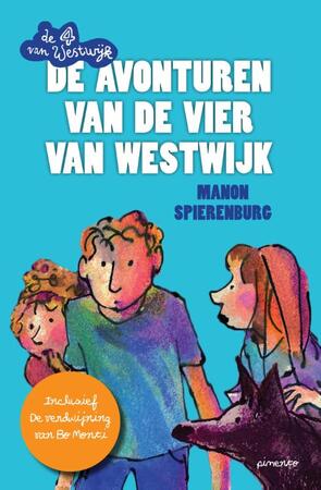 De avonturen van de Vier van Westwijk - Manon Spierenburg De avonturen van de Vier van Westwijk - Manon Spierenburg