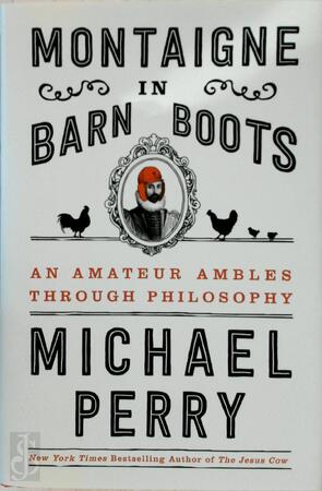 Montaigne in Barn boots - Michael Perry