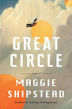 Great circle - Maggie Shipstead Great circle - Maggie Shipstead