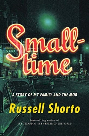 Smalltime: a story of my family and the mob - Russell Shorto