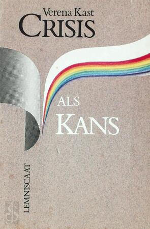 Crisis als kans - Verena Kast Crisis als kans - Verena Kast
