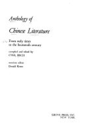 Anthology of Chinese Literature - Cyril Birch, Donald Keene Anthology of Chinese Literature - Cyril Birch, Donald Keene