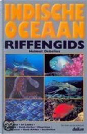 Indische Oceaan riffengids - H. Debelius Indische Oceaan riffengids - H. Debelius