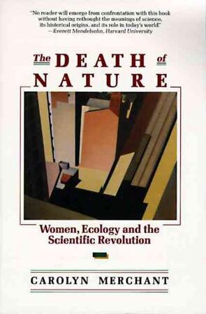 The Death of Nature - Carolyn Merchant The Death of Nature - Carolyn Merchant