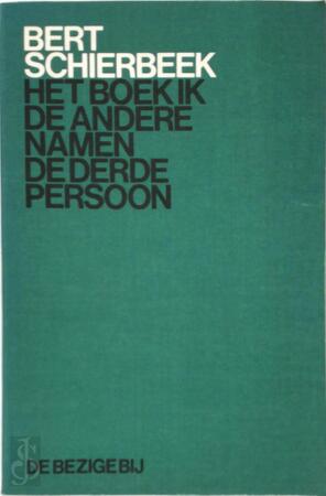 Het boek ik / De andere namen / De derde persoon - Bert Schierbeek