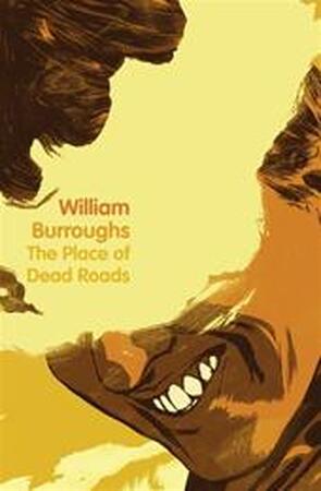 Place of Dead Roads - William Burroughs