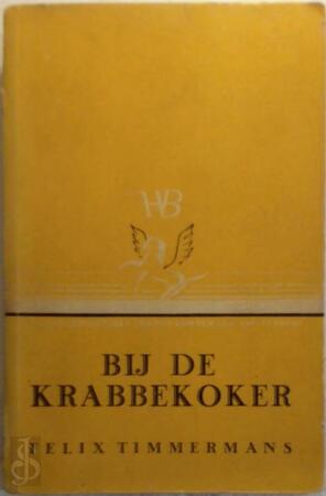 Bij de Krabbekoker - Felix Timmermans Bij de Krabbekoker - Felix Timmermans