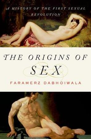 The Origins of Sex - Faramerz Dabhoiwala