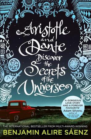 Aristotle and dante (01): aristotle and dante discover the secrets of the universe - Benjamin Alire Saenz Aristotle and dante (01): aristotle and dante discover the secrets of the universe - Benjamin Alire Saenz