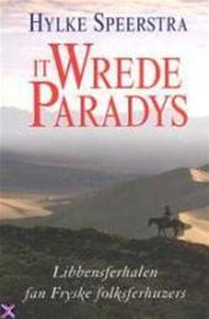 It wrede Paradys - Hylke Speerstra It wrede Paradys - Hylke Speerstra