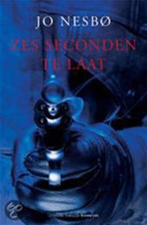 Zes seconden te laat - J. Nesbo Zes seconden te laat - J. Nesbo