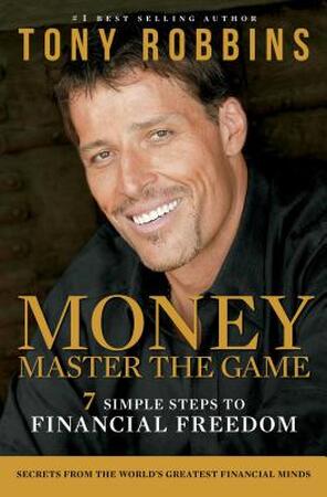 Money - Master the Game: 7 Simple Steps to Financial Freedom - Tony Robbins Money - Master the Game: 7 Simple Steps to Financial Freedom - Tony Robbins