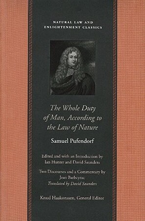 The Whole Duty of Man, According to the Law of Nature - Samuel Pufendorf The Whole Duty of Man, According to the Law of Nature - Samuel Pufendorf